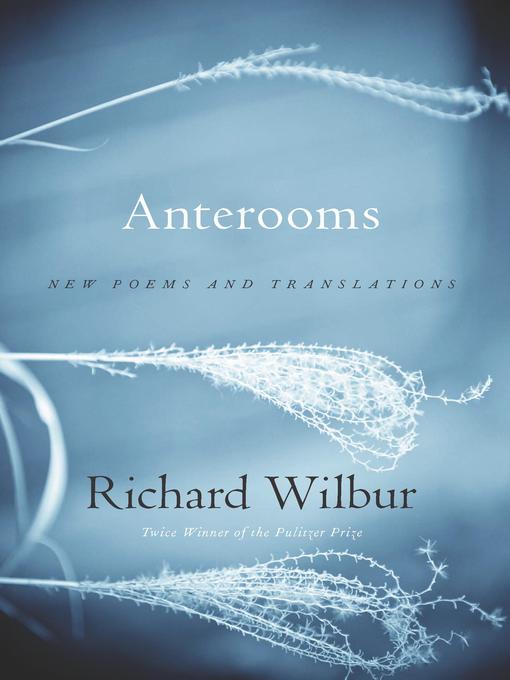Title details for Anterooms by Richard Wilbur - Available